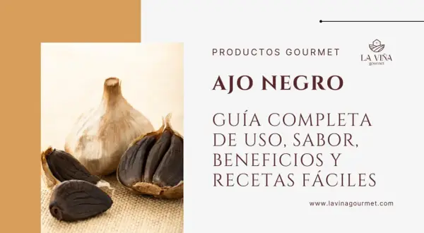 Ajo negro, un ingrediente gourmet. Descubre su guía completa de uso, sabor, beneficios y recetas fáciles.